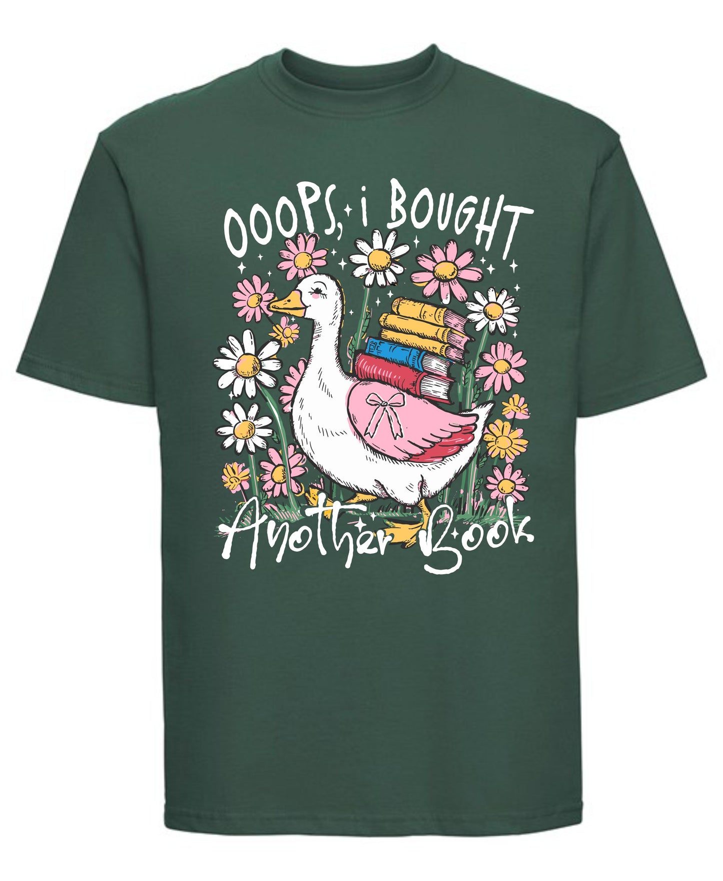 Green t-shirt with a graphic of a duck holding books and flowers, with text 'OOPS I BOUGHT ANOTHER BOOK'.