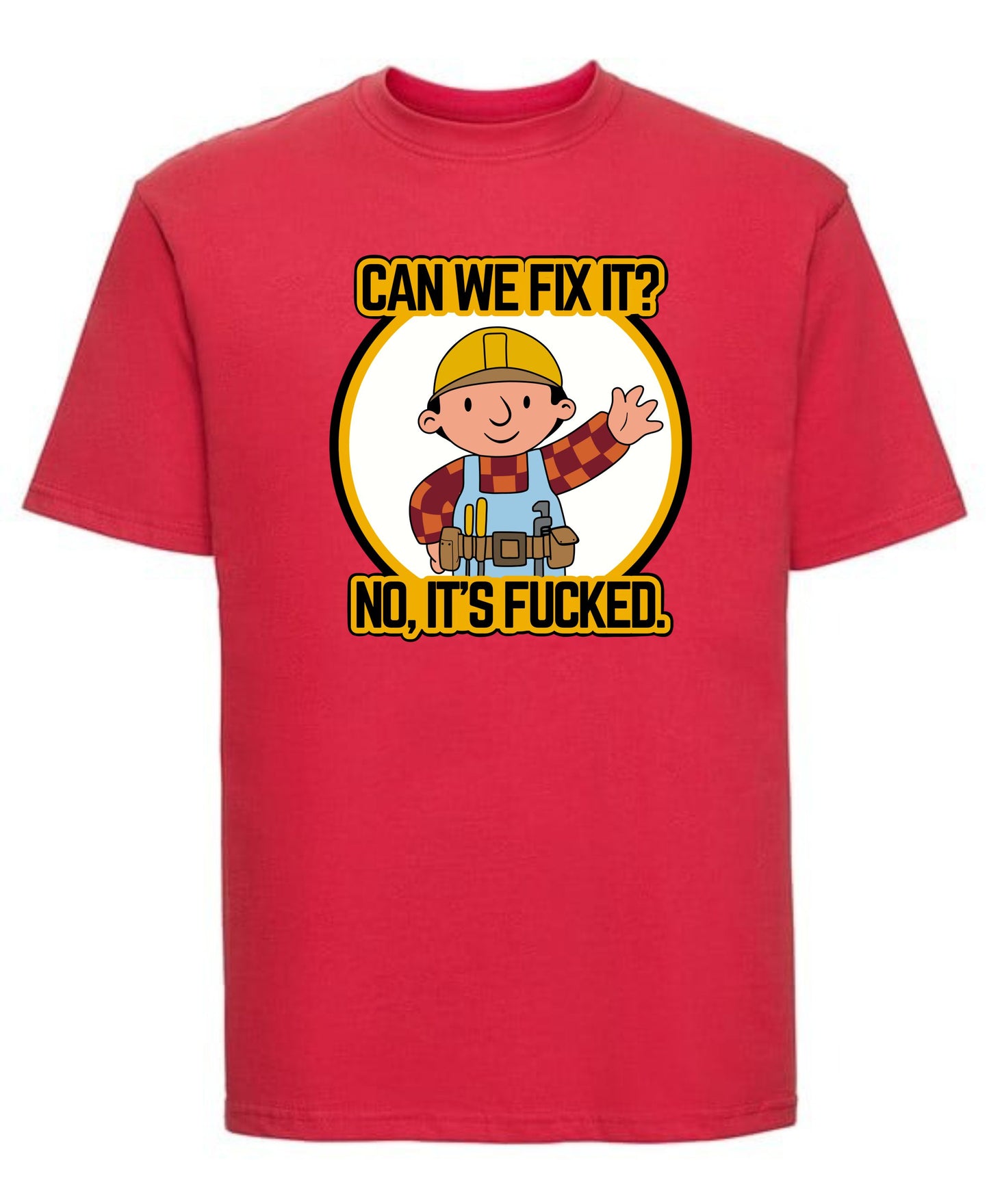 Builder Inspired "Can We Fix It?" T-Shirt