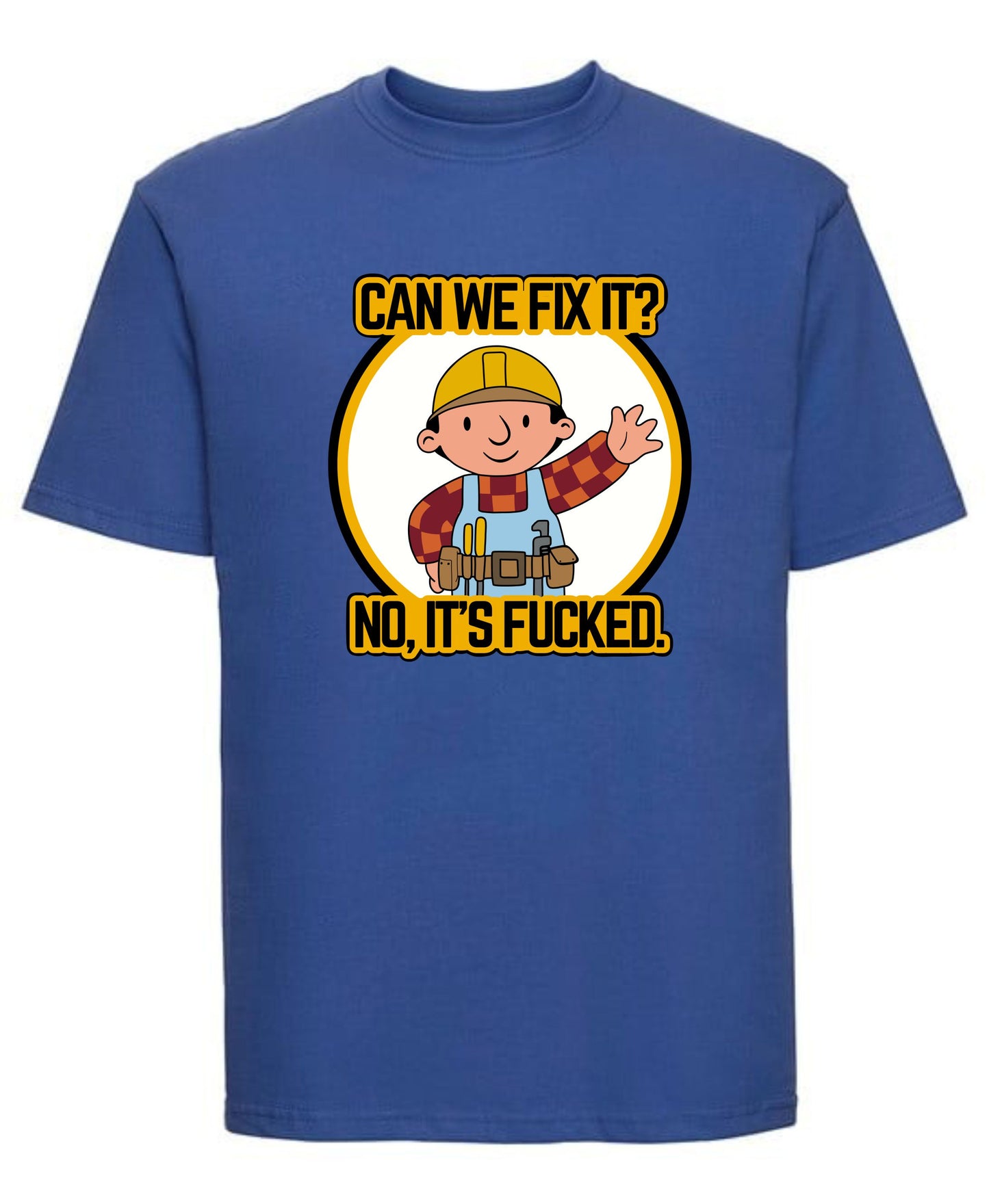 Builder Inspired "Can We Fix It?" T-Shirt