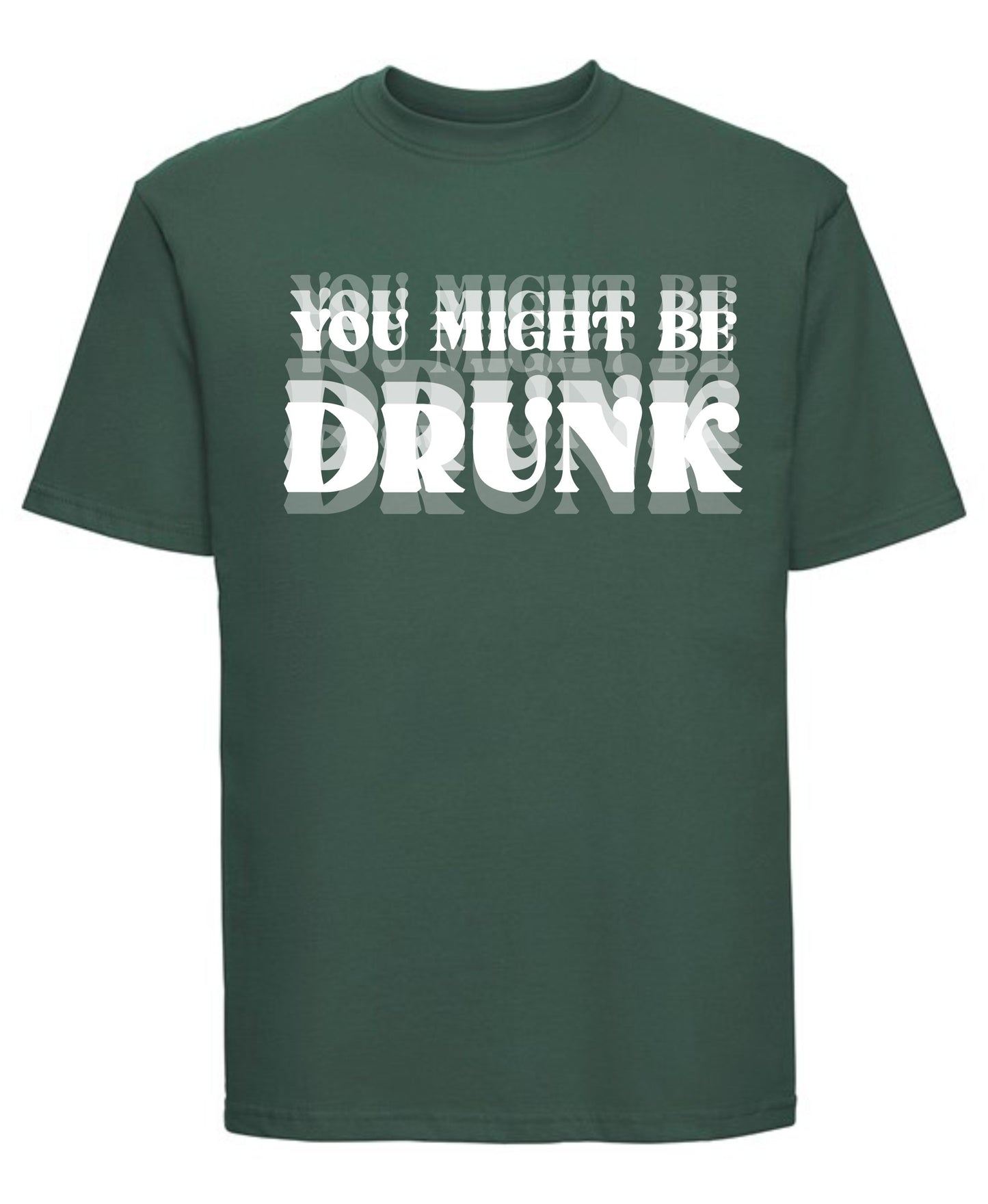 You Might Be Drunk T-Shirt | Funny Drinking Graphic Tee for Party Lovers