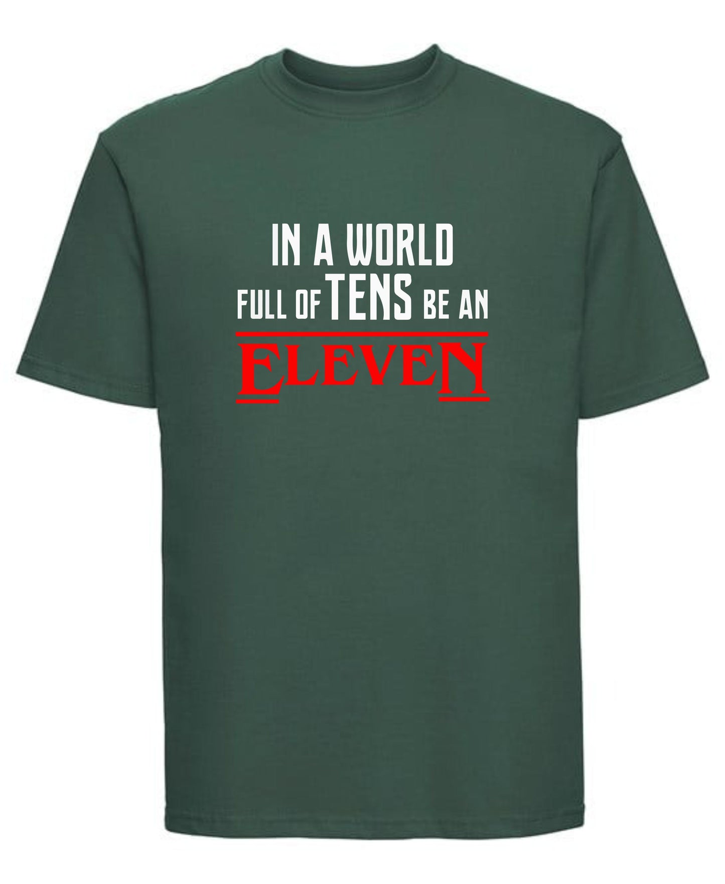 Stranger Things Inspired "Ten Be an Eleven" T-Shirt