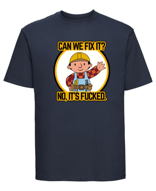 Builder Inspired "Can We Fix It?" T-Shirt
